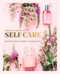 The Complete Guide to Self-Care: Best Practices for a Healthier and  - VERY GOOD